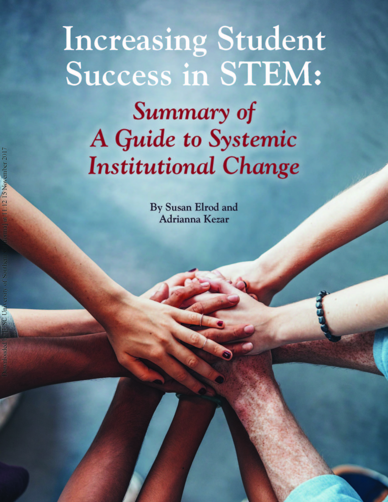 Increasing Student Success in STEM: Summary of A Guide to Systemic Institutional Change