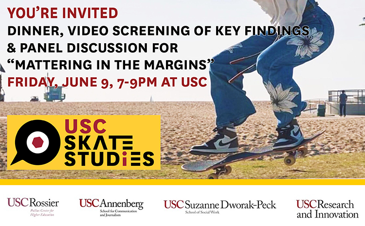 USC Pullias Center for Higher Education Hosts Special Video Screening, Dinner and Panel Discussion Highlighting Key Findings from the USC Skate Study